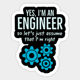 Yes I Am An Engineer Funny Technician Engineering Sticker